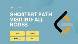 Shortest Path Visiting All Nodes | Leetcode 847 | BFS | Graph | BitMask | DP