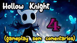 Hollow Knight (video 4) - (gameplay sem comentários)!!!