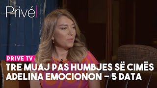 Tre muaj pas humbjes së Cimës, Adelina emocionon - 5 data