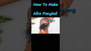 How To Make Afro Ponytail For Natural Hair Using Kinky Hair