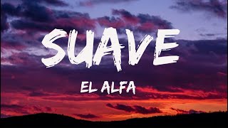 El Alfa - Suave (TikTok Song/sped up) (Letra/Lyrics)