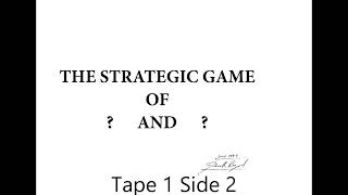 Strategic Game of ? and ? Tape 1 Side 2 | John Boyd's "A Discourse on Winning and Losing" Lecture