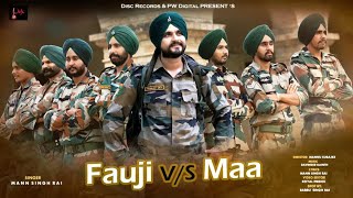 FAUJI V/S MAA (Full Video) || Maan Singh Rai || Latest New Punjabi Songs 2020-21