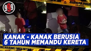 [FULL] 999 (2023) |  Viral - Kanak - Kanak Berusia 6 Tahun Memandu Kereta (16 May)