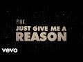 P!nk - Just Give Me A Reason (Lyric Video)