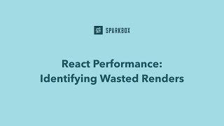 React Performance: Identifying Wasted Renders