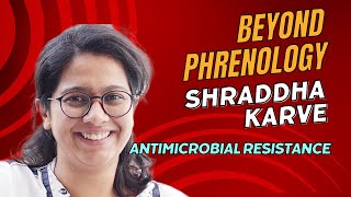 Breaking the Silent Threat: Confronting Antimicrobial Resistance | Shraddha Karve, Ph.D. | #4