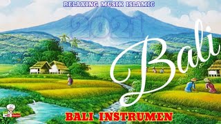 ISLAMIC RELAXING MUSIC 2021 | BALI INSTRUMEN | موسيقى إسلامية هادئة || @Kyai DUMAY