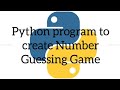 Python program to create Number Guessing Game