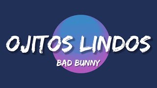 Bad Bunny - Ojitos Lindos (letras/lyrics)