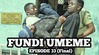 FUNDI UMEME - EPISODE 33 FINAL | STARLING CHUMVI NYINGI