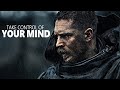 TAKE CONTROL OF YOUR MIND - Motivational Speech