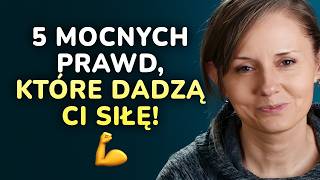 5 super pomocnych prawd, które pozwolą Ci przejąć kontrolę nad swoim życiem