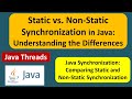 Static vs. Non-Static Synchronization in Java: Understanding the Differences | Java Synchronization