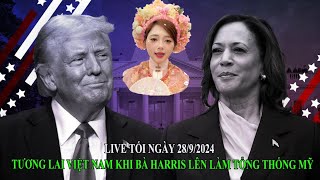 🌏 Dung Toàn Cầu 🌏 Tương lai Việt Nam khi bà Harris lên làm tổng thống Mỹ - Live tối 28/9/2024!