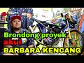 BRONDONG PROYEK AKUI BARBARA KENCANG