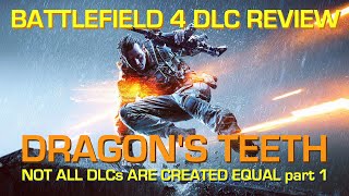 Battlefield 4 - Dragon's Teeth DLC Review - Not All DLCs Are Created Equal 1/2