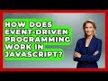 How Does Event-Driven Programming Work in JavaScript? | JavaScript Toolkit News