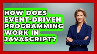 How Does Event-Driven Programming Work in JavaScript? | JavaScript Toolkit News