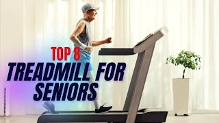 Top 8 Best Treadmill For Seniors Walking
