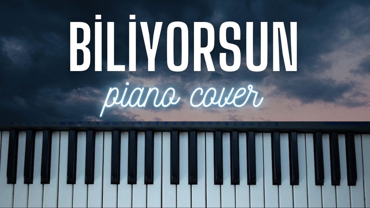 Sezen Aksu - Biliyorsun (piano Cover) - YouTube