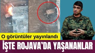 ROJAVA’DA SON DURUM: O GÖRÜNTÜLER YAYINLANDI