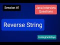 Java Interview questions: #1 How to Reverse a String In Java | Practical Demonstration.