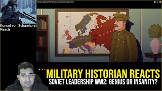 Military Historian Reacts - Soviet Leadership WW2: Genius or Insanity? | Animated History