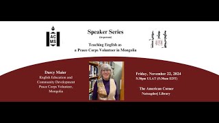 ACMS Speaker Series Nov 2024 - Darcy Maier: Teaching English as a Peace Corps Volunteer in Mongolia