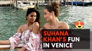 Suhana Khan's Fun Venice Trip | Instant Bollywood