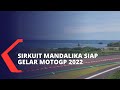 Penyelenggaran MotoGP di Sirkuit Mandalika Sudah Siap 100 Persen