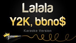 Y2K, bbno$ - Lalala (Karaoke Version)