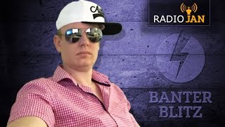 Banter Blitz with Radio Jan