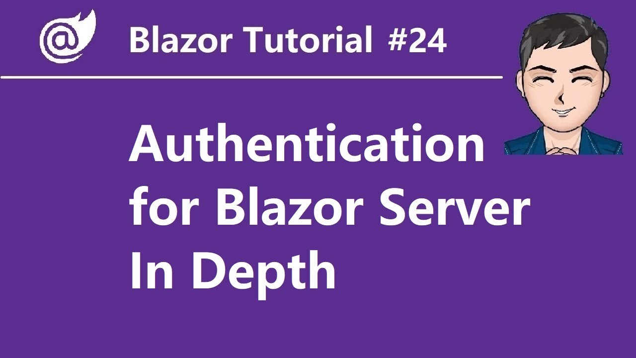 Blazor Tutorial Ep24 Authentication Of Server Side Blazor In Depth Blazor Tutorial Ep24 Authentication Of Server Side Blazor In Depth