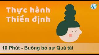 10 phút Thiền Định - Buông bỏ sự quá tải