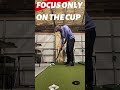 putting tip focus only on the entry into the cup.