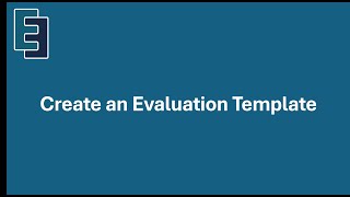 Creating an Evaluation Template