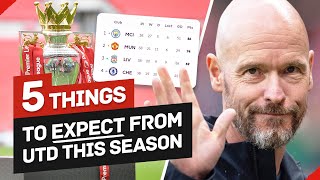 5 Things To Expect From Manchester United In The 23/24 Season