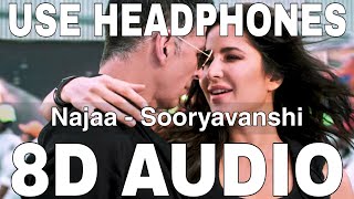 Najaa (8D Audio) || Sooryavanshi || Pav Dharia & Nikhita Gandhi || Akshay Kumar, Katrina Kaif