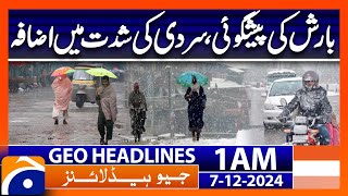 Rain forecast, cold weather increasing | Geo News 1 AM Headlines | 7th December 2024