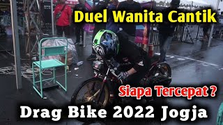 Duel Wanita Cantik Drag Bike 2022 Jogja, Siapa Tercepat ?