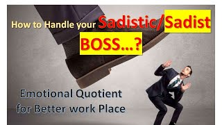 How to Handle Your Sadist/Sadistic Boss/EQ2Make U/Shakthi Psychologist/English