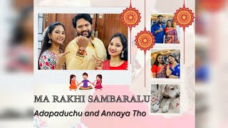 || Ma Rakhi Sambaralu Anna tho Adapaduchu tho || Bonding || Familygoals