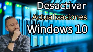 Desactivar actualizaciones en windows 10