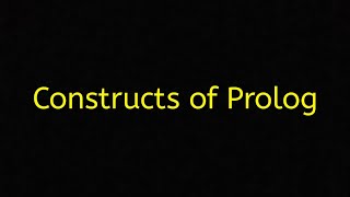 Facts| Rules| Queries| constructs in prolog| creating knowledge base| Prolog| AI