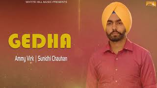 Gedha (Lyrical Audio) Ammy Virk | Sundhi Chauhan | Punjabi Lyrical Audio 2017 | White Hill Music
