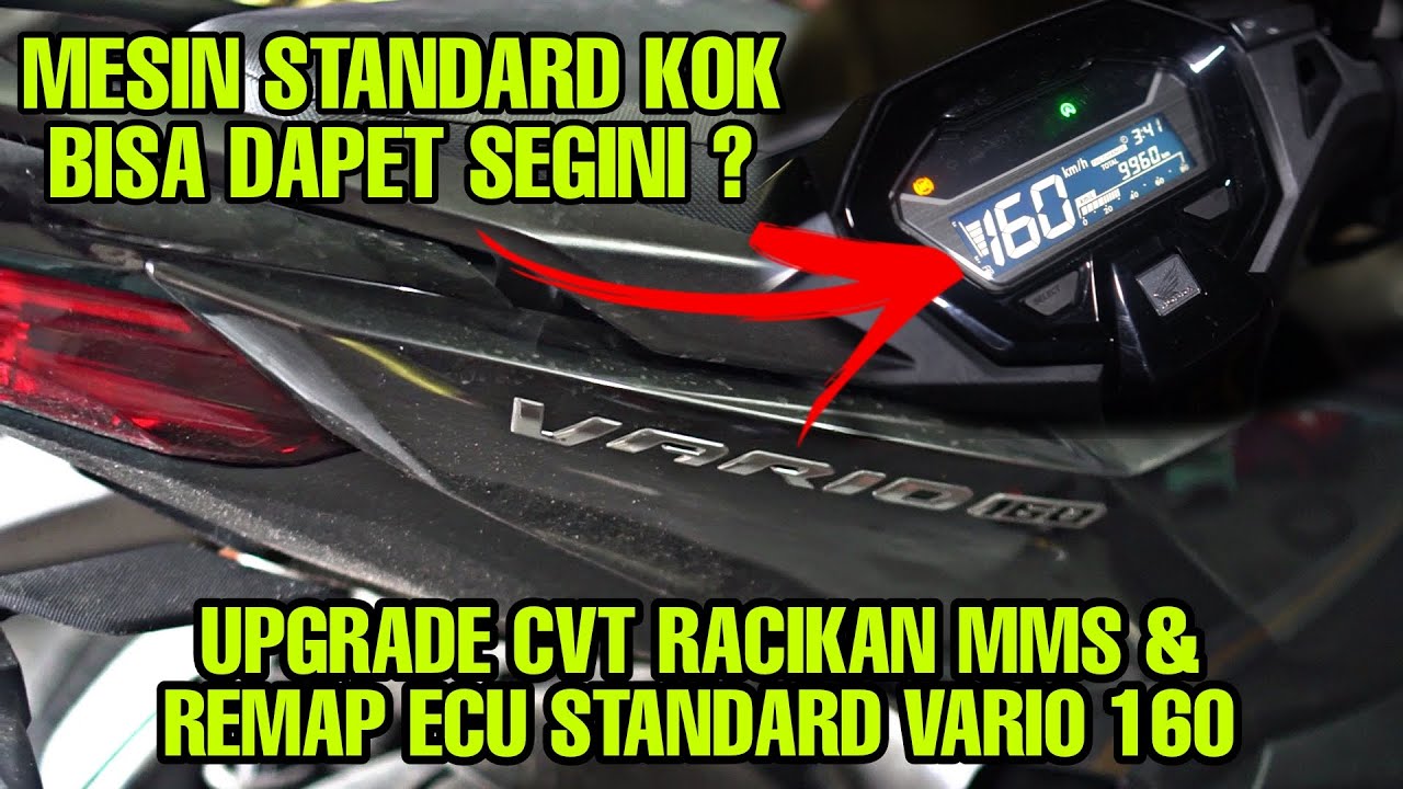 Upgrade Cvt Racikan Mms Remap Ecu Standard Vario 160 Spek Mesin Std