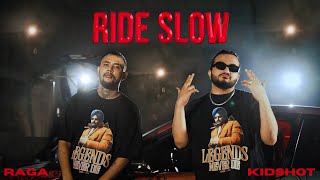 KIDSHOT X RAGA - Ride Slow (Official Music Video) Prod. HRMN