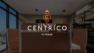 Céntrico by Frasa | Lanzamiento de proyecto