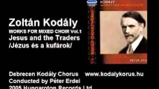 Kodály Zoltán: Jesus and the traders - Jézus és a kufárok